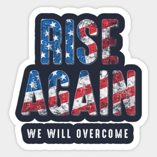 Rise Again We Will Overcome America Sticker